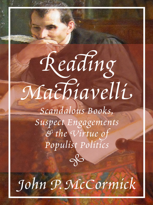 Title details for Reading Machiavelli by John P. McCormick - Available